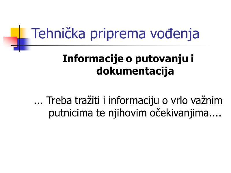 Tehnička priprema vođenja Informacije o putovanju i dokumentacija  ... Treba tražiti i informaciju